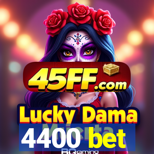 4400 bet